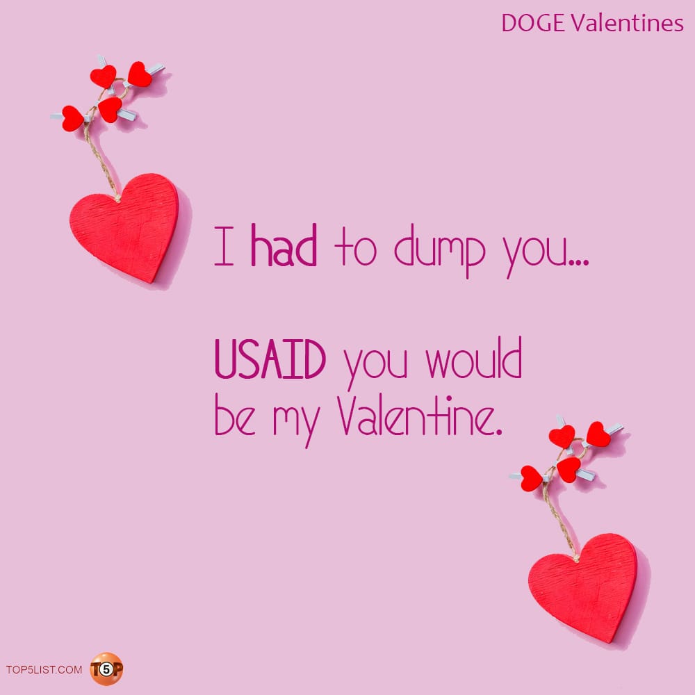 I had to dump you... USAID you would be my Valentine.