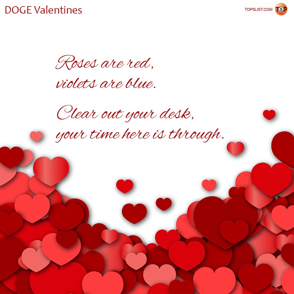 Roses are red, violets are blue. Clear out your desk, Your time here is through.